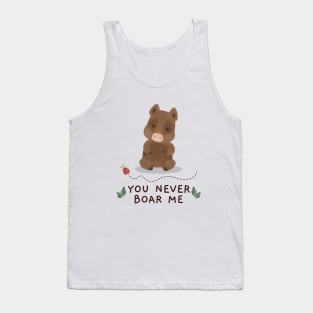 You never boar me Tank Top